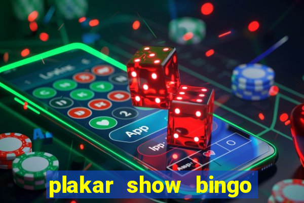 plakar show bingo ao vivo